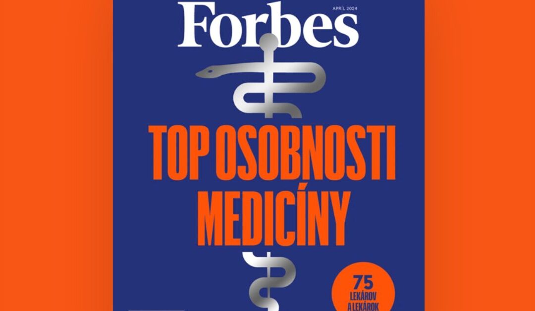 V rebríčku Forbes Top osobnosti medicíny 2024 sa umiestnili aj členovia našej spoločnosti